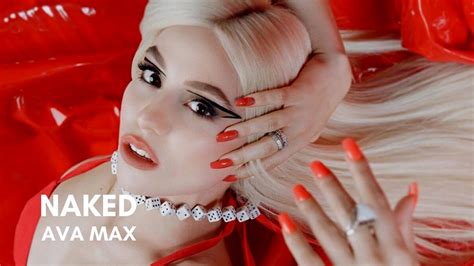 Ava Maxs Naked is out now! 